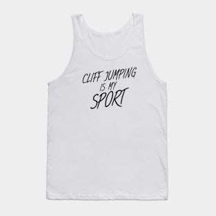 Cliff jumping is my sport Tank Top